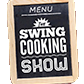 SWING COOKING SHOW